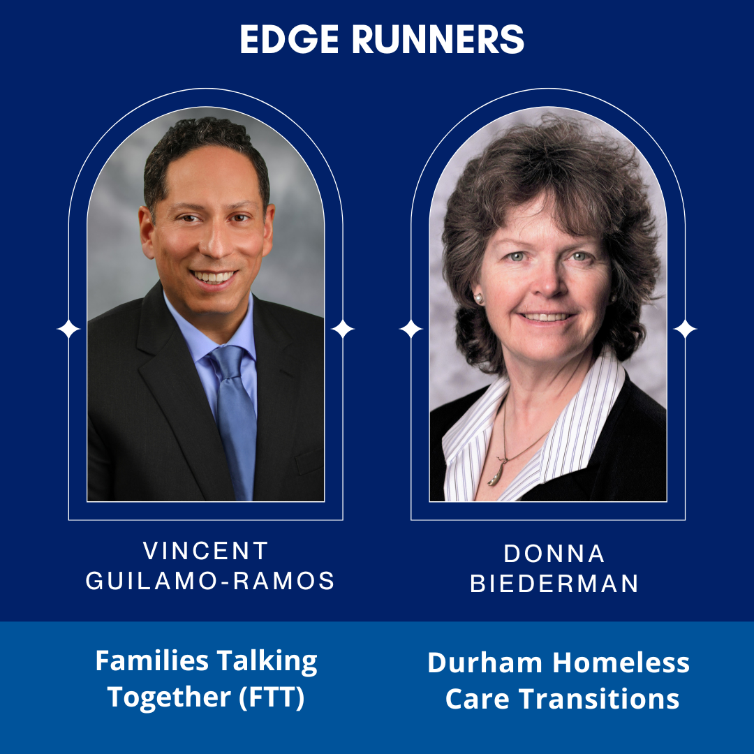 headshots of dean vincent guilamo-ramos donna biederman with text "edge runners families talking together" and "durham homeless care transitions"