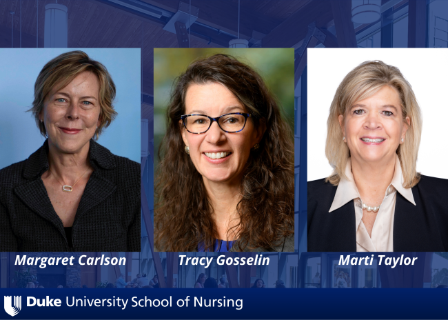 From left to right, headshots for Margaret Carlson, Tracy Gosselin, and Marti Taylor against a blue background with the Duke University School of Nursing logo at the bottom